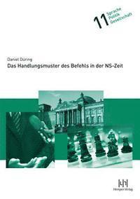 Daniel During - Das Handlungsmuster Des Befehls in Der Ns-Zeit, Häftad