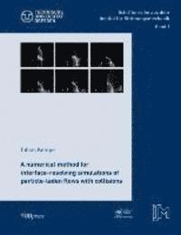 bokomslag A numerical method for interface-resolving simulations of particle-laden flows with collisions
