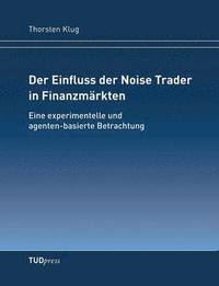 bokomslag Der Einfluss der Noise Trader in Finanzmrkten