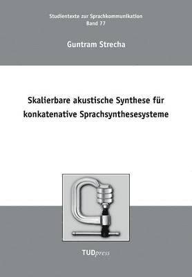 bokomslag Skalierbare akustische Synthese für konkatenative Sprachsynthesesysteme