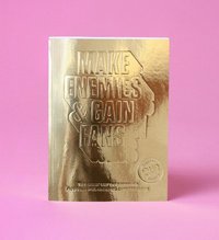 bokomslag Make enemies & gain fans : the snask way of becoming a successful creative entrepreneur