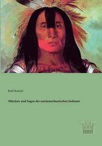 bokomslag Mrchen und Sagen der nordamerikanischen Indianer