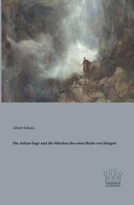 bokomslag Arthur-Sage und die Märchen des roten Buchs von Hergest