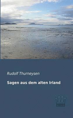 Sagen aus dem alten Irland 1