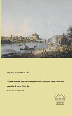 bokomslag Nassaus Kunden und Sagen aus dem Munde des Volkes, der Chronik und deutscher Dichter, dritter Teil