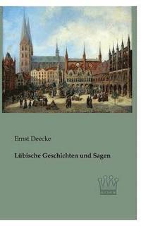 bokomslag Lübische Geschichten und Sagen