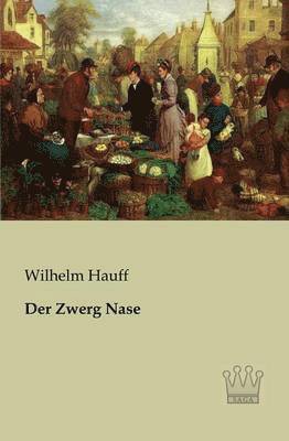 Wilhelm Hauff - Zwerg Nase, Häftad