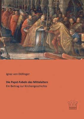 Die Papst-Fabeln des Mittelalters 1