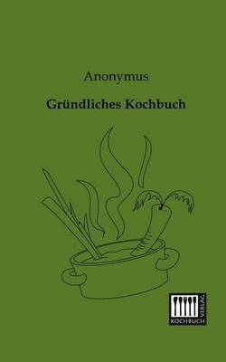 bokomslag Grundliches Kochbuch