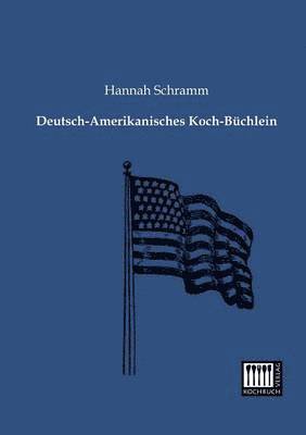 bokomslag Deutsch-Amerikanisches Koch-Buchlein