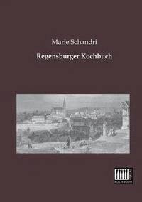 bokomslag Regensburger Kochbuch