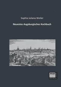 bokomslag Neuestes Augsburgisches Kochbuch
