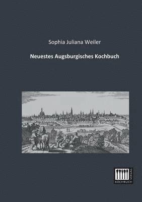 Neuestes Augsburgisches Kochbuch 1