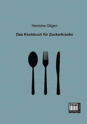 Hermine Gilgen - Kochbuch für Zuckerkranke, Häftad