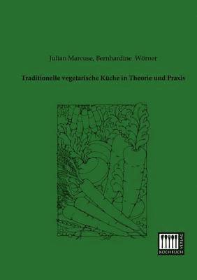 bokomslag Traditionelle Vegetarische Kuche in Theorie Und Praxis