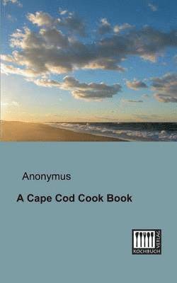 A Cape Cod Cook Book 1