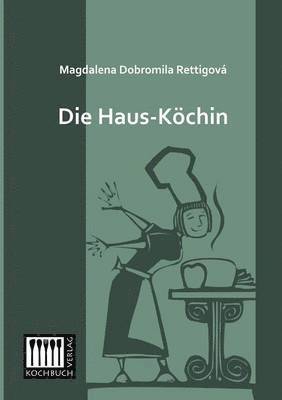 Magdalena Dobromila Rettigova, Magdalena Dobromila Rettigová - Haus-Kochin, Häftad