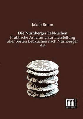 bokomslag Die Nurnberger Lebkuchen