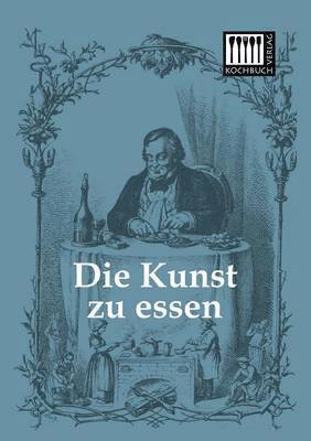 Die Kunst Zu Essen 1