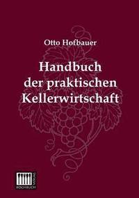 bokomslag Handbuch Der Praktischen Kellerwirtschaft