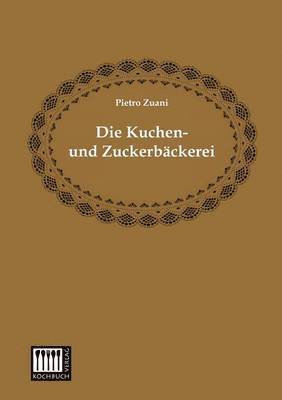 bokomslag Die Kuchen- Und Zuckerbackerei