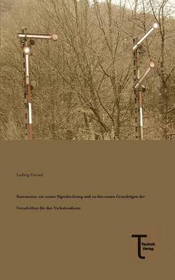 Ludwig Freund - Kommentar Zur Neuen Signalordnung Und Zu Den Neuen Grundzugen Der Vorschriften Fur Den Verkehrsdienst, Häftad