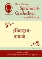 Rolf-Bernhard Essig - Morgenstund hat Gold im Mund, Die schönsten Sprichwort-Geschichten von früh bis spät für Menschen mit Demenz, Inbunden