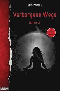 Verborgene Wege: Aufbruch 1