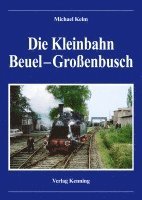 bokomslag Die Kleinbahn Beuel - Großenbusch