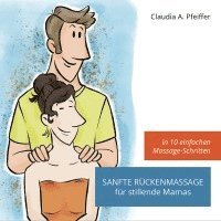 Claudia Pfeiffer, Edition LehrWerk - Sanfte Rückenmassage für stillende Mamas, Häftad
