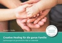 Claudia Pfeiffer - Creative Healing für die ganze Familie, Häftad
