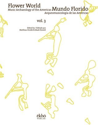 Matthias Stockli, Mark Howell - Flower World - Mundo Florido: Music Archaeology of the Americas - Arqueomusicologia de Las Americas, Inbunden. Tillgänglighet: Lägg i varukorg