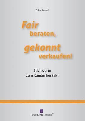 bokomslag Fair beraten, gekonnt verkaufen!