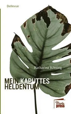 Katharina Körting - Mein kaputtes Heldentum, Häftad. Tillgänglighet: Lägg i varukorg