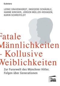 bokomslag Fatale Männlichkeiten - Kollusive Weiblichkeiten