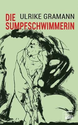 Ulrike Gramann - Sumpfschwimmerin, Häftad