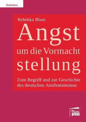 Rebekka Blum - Angst um die Vormachtstellung, Häftad