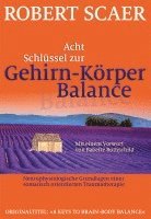 Robert Scaer - Acht Schlüssel zur Gehirn-Körper-Balance, Häftad