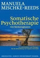 Manuela Mischke-Reeds - Somatische Psychotherapie - ein Werkzeugkasten, Häftad