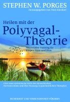 Stephen W. Porges, Theo Kierdorf - Heilen mit der Polyvagal-Theorie, Häftad