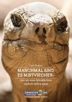 bokomslag Manchmal sind es Mistviecher - warum man Schildkröten einfach lieben muss
