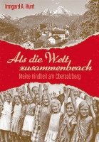 Irmgard Hunt - Als die Welt zusammenbrach, Häftad