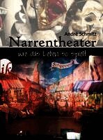 André Schmitz - Narrentheater, Häftad
