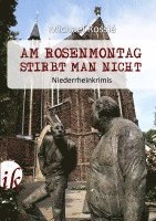 Michael Rossié - Am Rosenmontag stirbt man nicht, Häftad