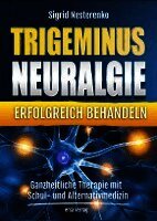 Trigeminusneuralgie erfolgreich behandeln, Häftad