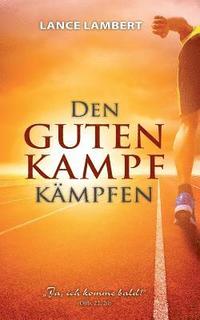 bokomslag Den Guten Kampf Kmpfen