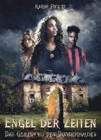bokomslag Engel der Zeiten - Das Geheimnis des Donnerhauses - Spannendes Jugendbuch ab 14 - 16 Jahren für Mädchen und Jungen (Fantasy-Thriller)