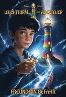 Leuchtturm der Abenteuer 1 Freunde in Gefahr - Spannende und lustige Fantasy-Kinderbücher ab 10 Jahren für Jungen und Mädchen