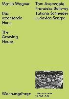 Martin Wagner, Jesko Fezer, Christian Hiller, Nikolaus Hirsch, Wilfried Kuehn, Hila Peleg - Growing House, Häftad