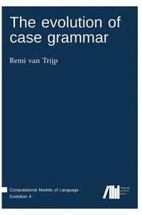 bokomslag The evolution of case grammar